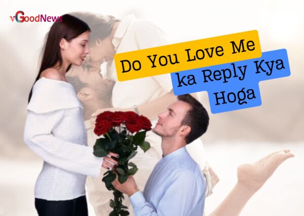 Do You Love Me Ka Reply Kya Hoga